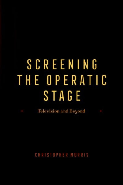 Screening the Operatic Stage