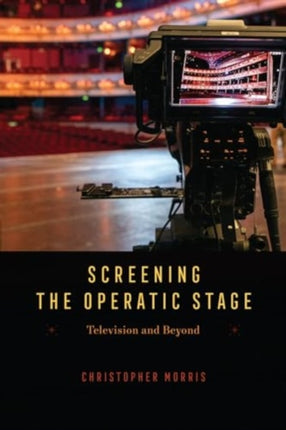 Screening the Operatic Stage  Television and Beyond