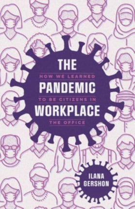 The Pandemic Workplace  How We Learned to Be Citizens in the Office