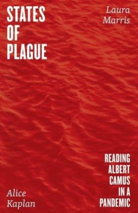 States of Plague  Reading Albert Camus in a Pandemic