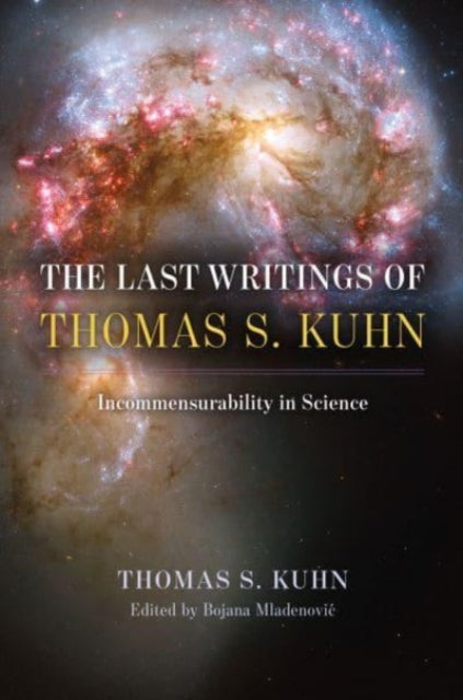 The Last Writings of Thomas S. Kuhn  Incommensurability in Science