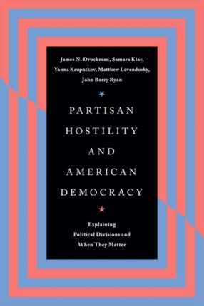 Partisan Hostility and American Democracy