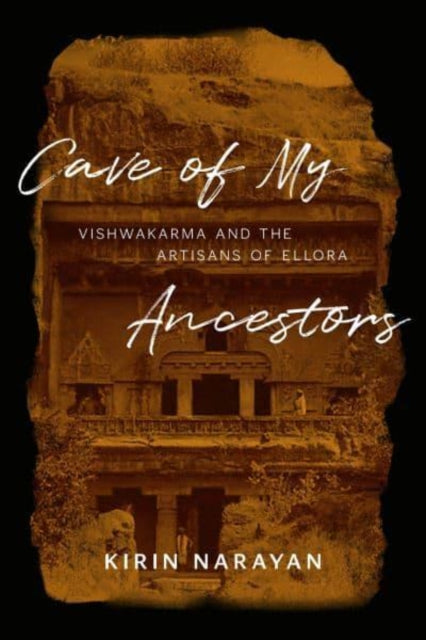 Cave of My Ancestors  Vishwakarma and the Artisans of Ellora