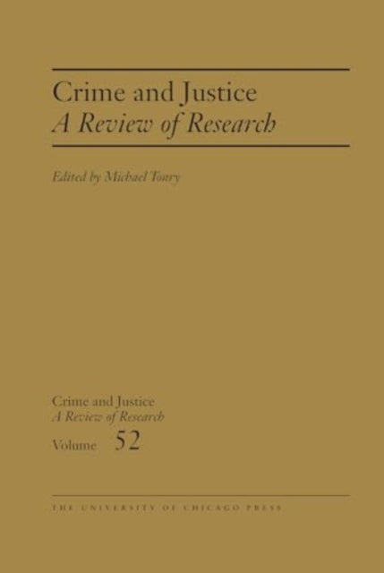 Crime and Justice, Volume 52: A Review of Research: Volume 52