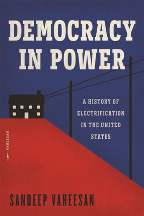 Democracy in Power  A History of Electrification