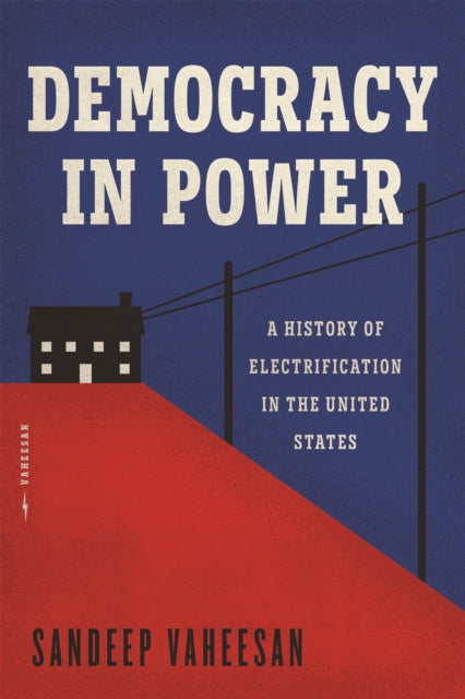 Democracy in Power  A History of Electrification