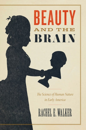 Beauty and the Brain  The Science of Human Nature