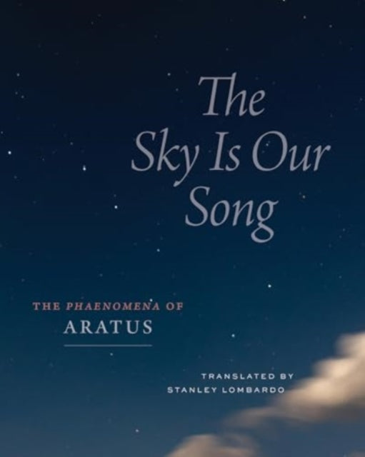 The Sky Is Our Song  The Phaenomena of Aratus