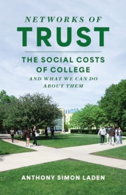 Networks of Trust  The Social Costs of College and What We Can Do about Them