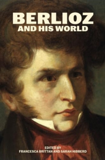 Berlioz and His World