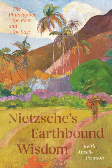 Nietzsches Earthbound Wisdom
