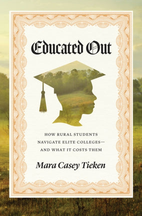 Educated Out  How Rural Students Navigate Elite
