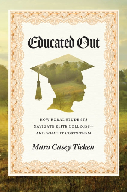 Educated Out  How Rural Students Navigate Elite