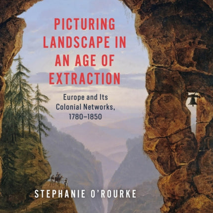 Picturing Landscape in an Age of Extraction