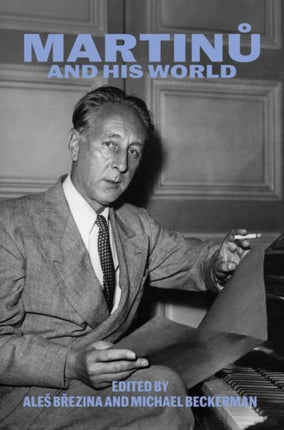 Martinu and His World