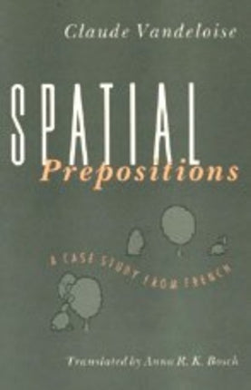 Spatial Prepositions A Case Study from French