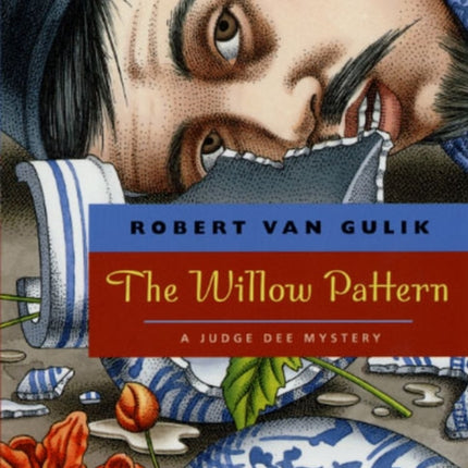 The Willow Pattern: A Judge Dee Mystery