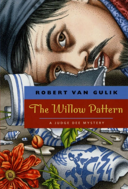 The Willow Pattern: A Judge Dee Mystery