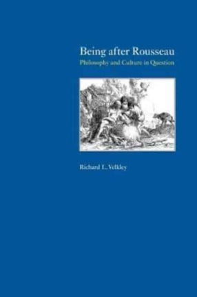 Being after Rousseau  Philosophy  Culture in