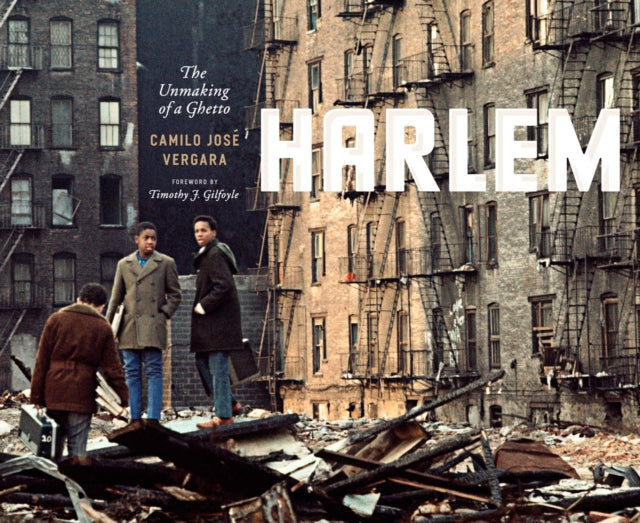 Harlem: The Unmaking of a Ghetto