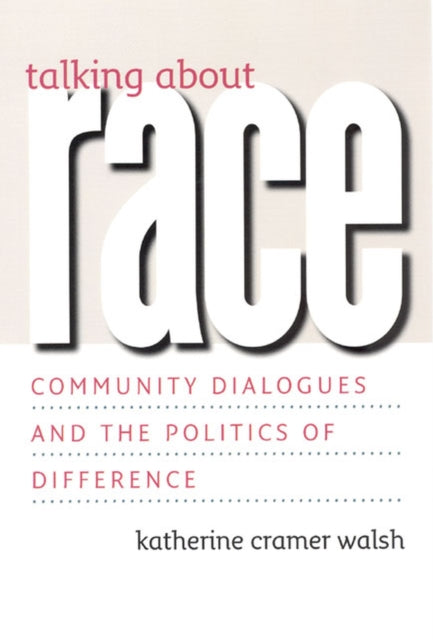 Talking about Race – Community Dialogues and the Politics of Difference