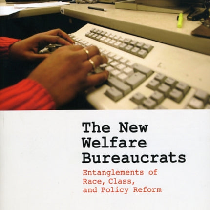 The New Welfare Bureaucrats