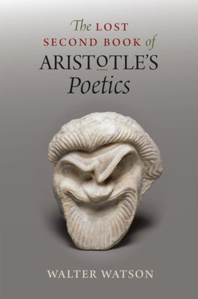 The Lost Second Book of Aristotles Poetics