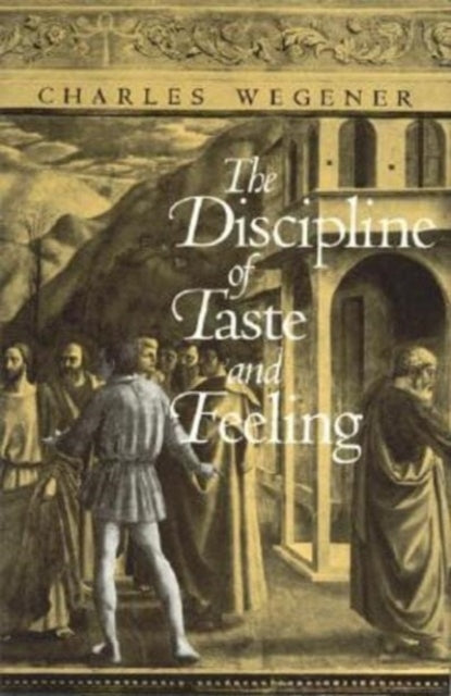 The Discipline of Taste  Feeling