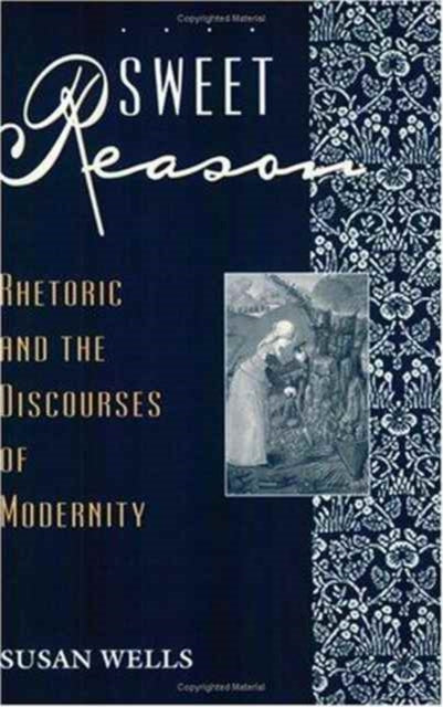 Sweet Reason  Rhetoric  the Discourses of
