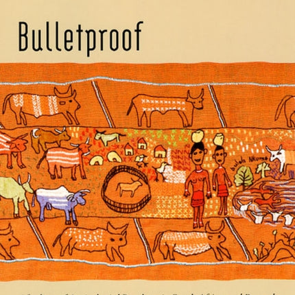 Bulletproof: Afterlives of Anticolonial Prophecy in South Africa and Beyond