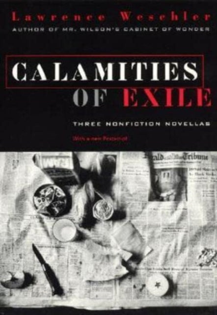 Calamities of Exile: Three Nonfiction Novellas