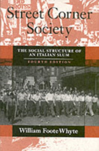 Street Corner Society: The Social Structure of an Italian Slum