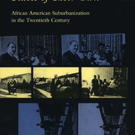 Places of Their Own: African American Suburbanization in the Twentieth Century