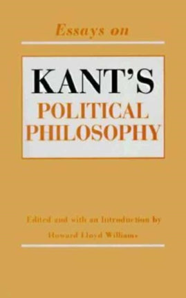 Essays on Kants Political Philosophy