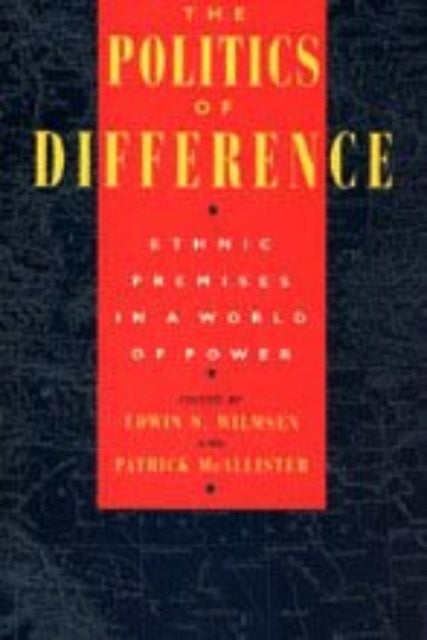 The Politics of Difference: Ethnic Premises in a World of Power