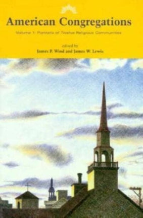 American Congregations Volume 1  Portraits of Twelve Religious Communities