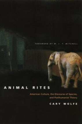 Animal Rites  American Culture the Discourse of