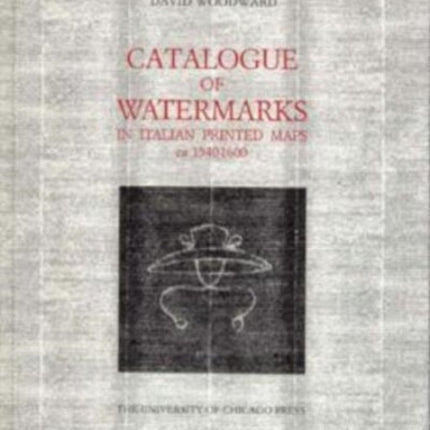 Catalogue of Watermarks in Italian Printed Maps ca. 15401600