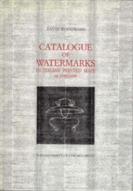 Catalogue of Watermarks in Italian Printed Maps ca. 15401600