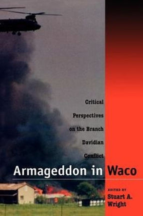 Armageddon in Waco: Critical Perspectives on the Branch Davidian Conflict