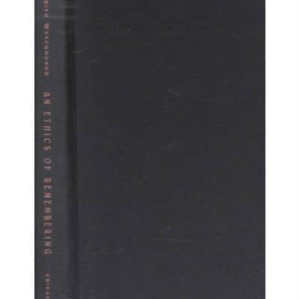 An Ethics of Remembering  History Heterology  the