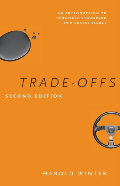 Trade-Offs: An Introduction to Economic Reasoning and Social Issues, Second Edition