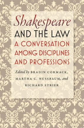 Shakespeare and the Law: A Conversation among Disciplines and Professions