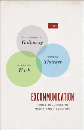 Excommunication – Three Inquiries in Media and Mediation