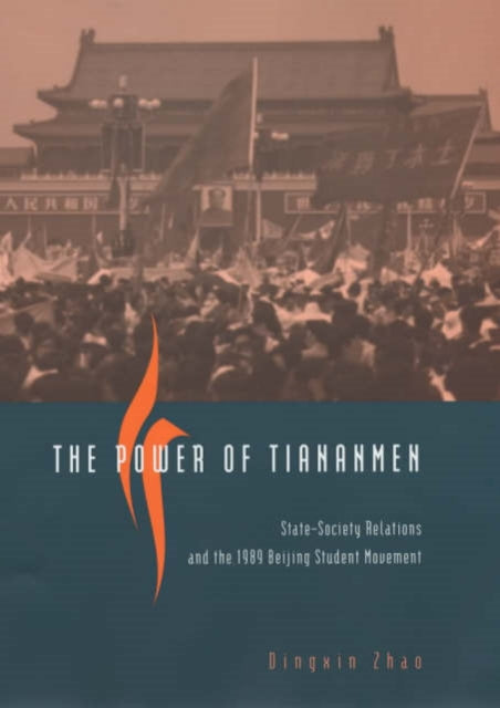 The Power of Tiananmen  StateSociety  the 1989 Beijing Student Movement StateSociety Relations and the 1989 Beijing Student Movement
