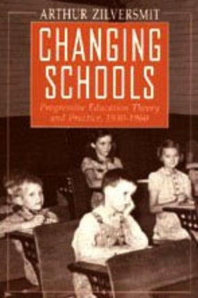 Changing Schools Progressive Education Theory and