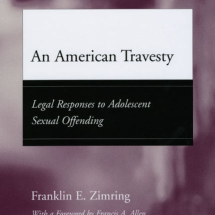 An American Travesty: Legal Responses to Adolescent Sexual Offending