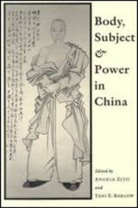 Body, Subject, and Power in China