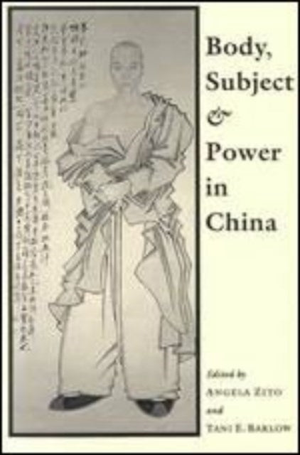 Body, Subject, and Power in China