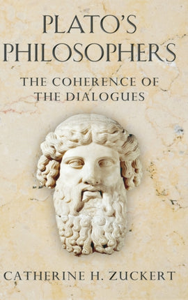 Plato's Philosophers: The Coherence of the Dialogues